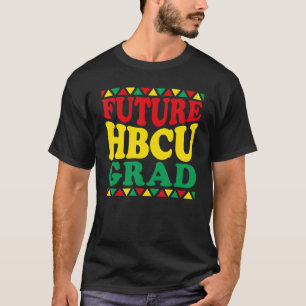 Future Hbcu Grad History Black Uni Men Melanin T-Shirt