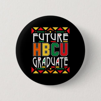 Future Hbcu Graduate Historical Black Colleges Uni Button