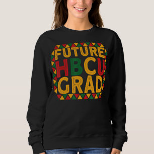 Future Hbcu Graduate Historische Black Uni U Hb Sweatshirt