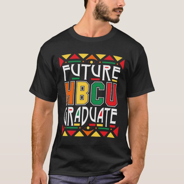 Future Hbcu Graduate Historische Schwarze Unis Uni T-Shirt (Vorderseite)