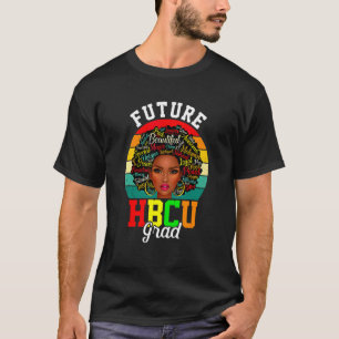Future Hbcu Graduate Historisches Black Pride Girl T-Shirt