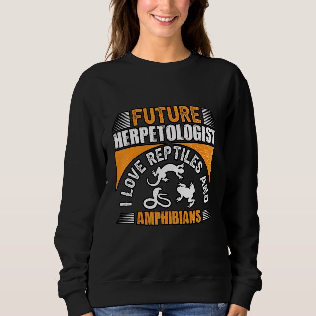 Future Herpetologist I love reptiles and amphibian Sweatshirt (Vorderseite)