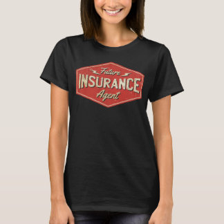 Future Insurance Agent Insurance Agent Protection T-Shirt