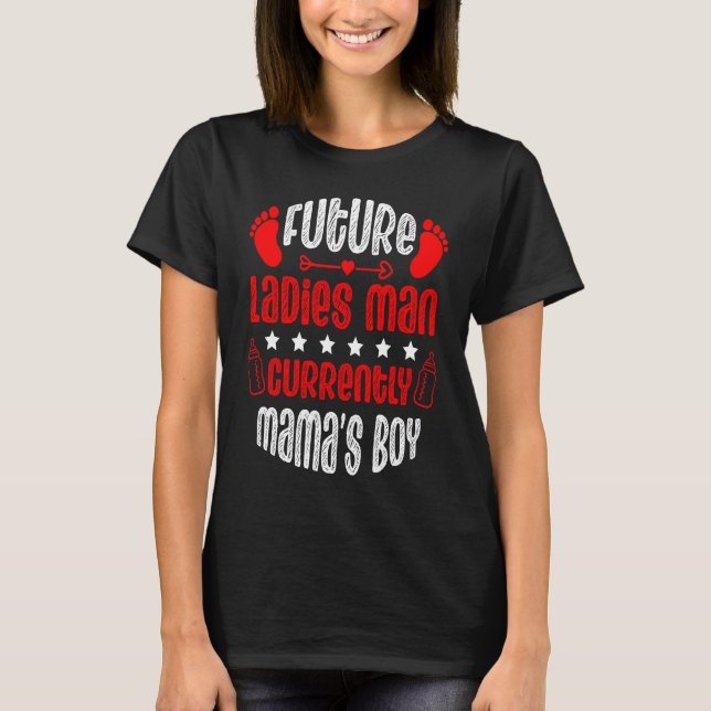 Future Ladies Man Current Mama's Boy Valentine's D T-Shirt (Vorderseite)