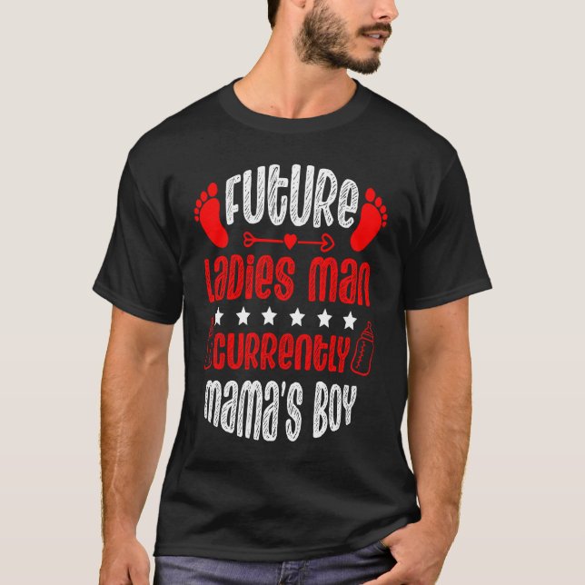 Future Ladies Man Current Mama's Boy Valentine's D T-Shirt (Vorderseite)