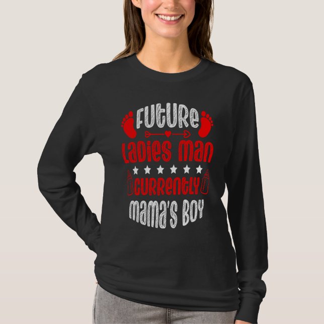 Future Ladies Man Current Mama's Boy Valentine's D T-Shirt (Vorderseite)