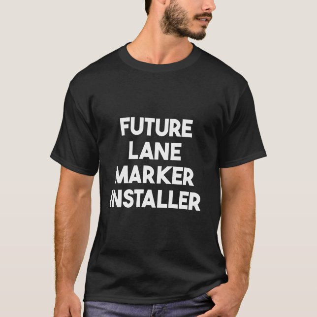 Future Lane Marker Installer T-Shirt (Vorderseite)