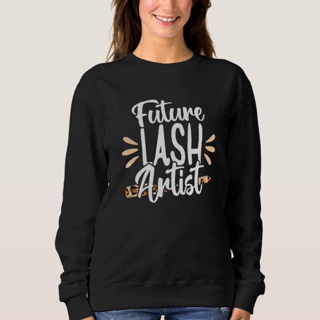 Future Lash Artist Tech Eyelash Techniker Beautic Sweatshirt (Vorderseite)