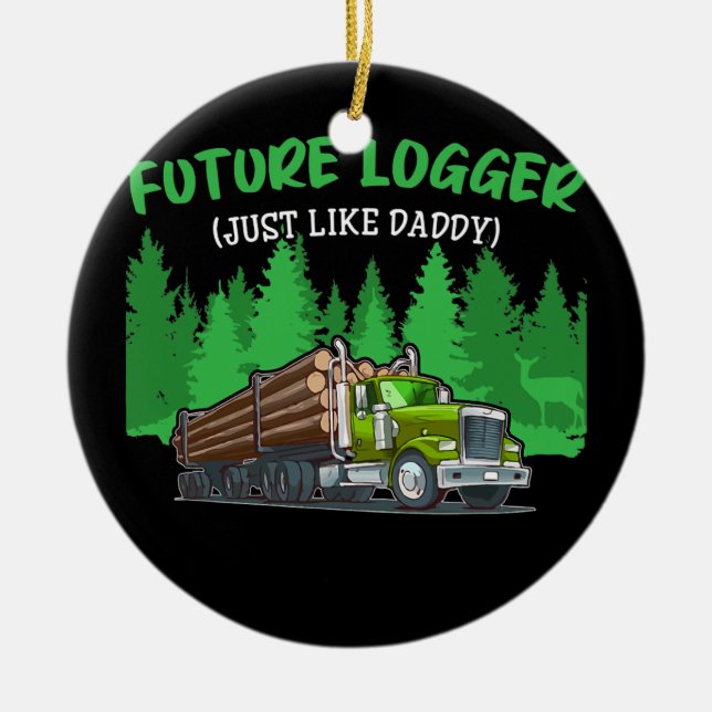 Future LoggerGenau wie Daddy Green Skidder Keramik Ornament (Vorne)