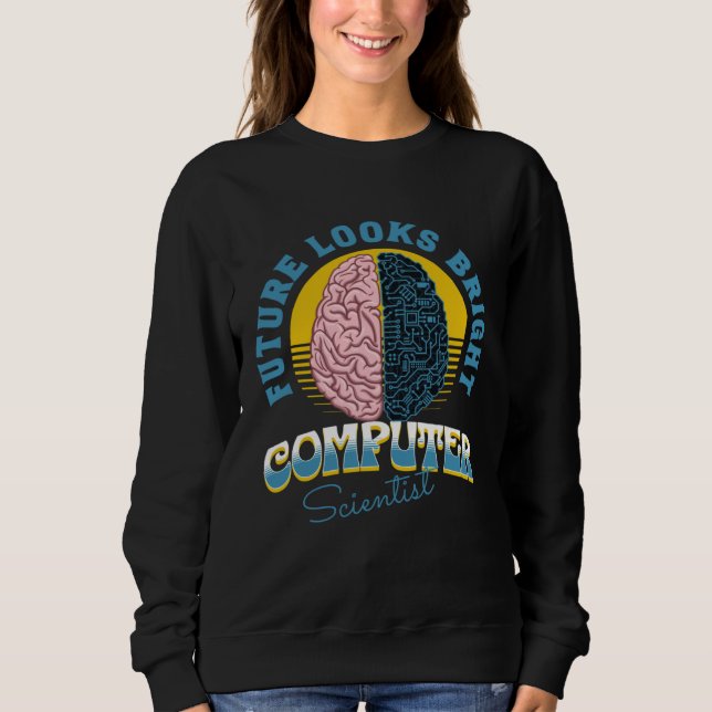 Future Looks Bright Computer Scientist College Gra Sweatshirt (Vorderseite)
