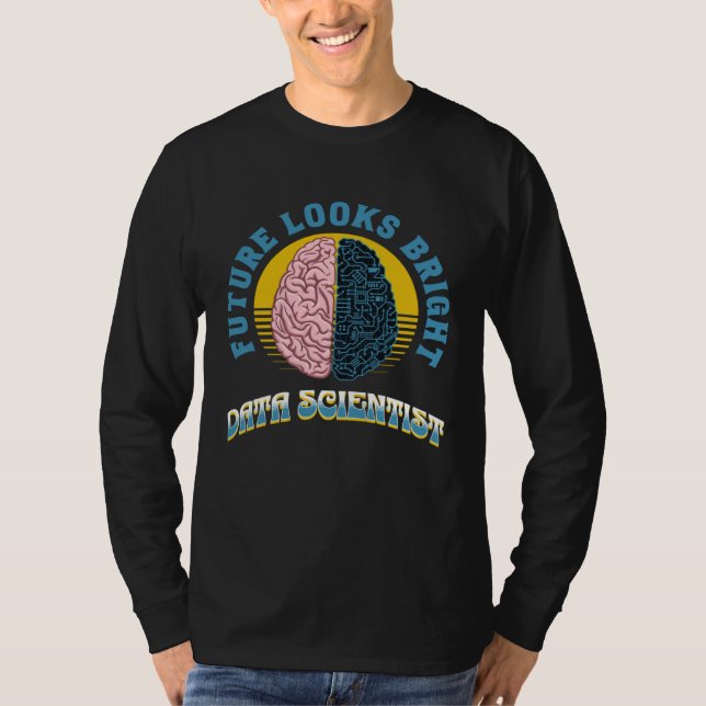 Future Looks Bright Data Scientist College Graduat T-Shirt (Vorderseite)