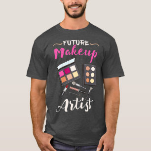 Future Makeup Artist Geschenk für Makeup Artist T-Shirt