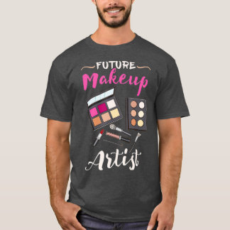 Future Makeup Artist Geschenk für Makeup Artist T-Shirt