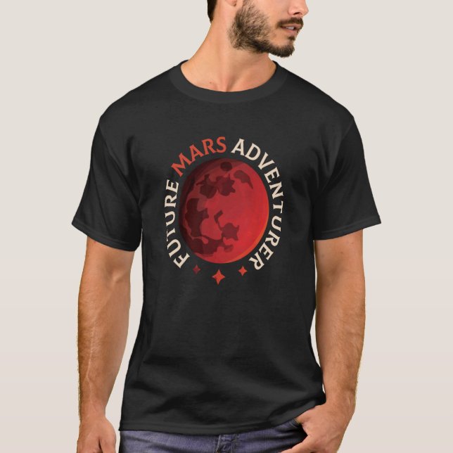 Future Mars Adventurer Space Planet Explorer Sayin T-Shirt (Vorderseite)