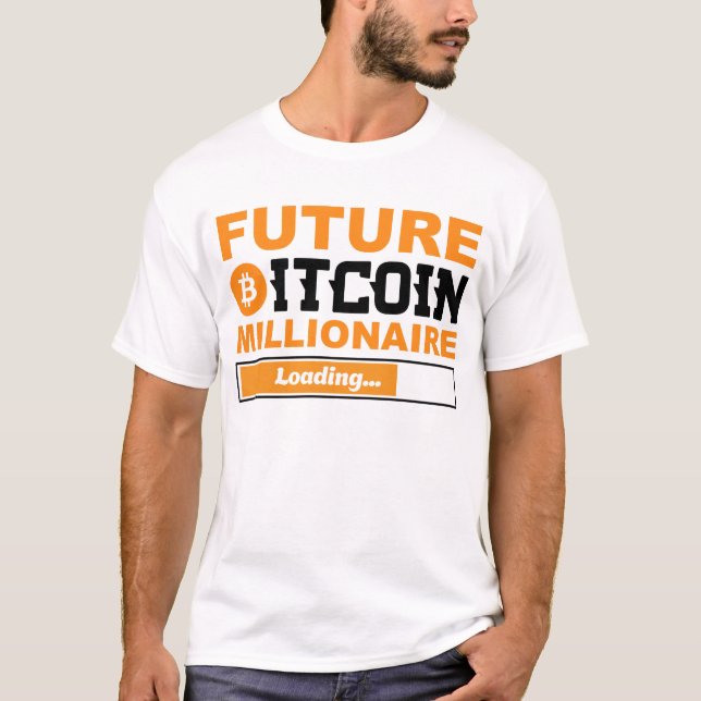 Future Millionaire Bitcoin Humor Cryptocurrency  T-Shirt (Vorderseite)