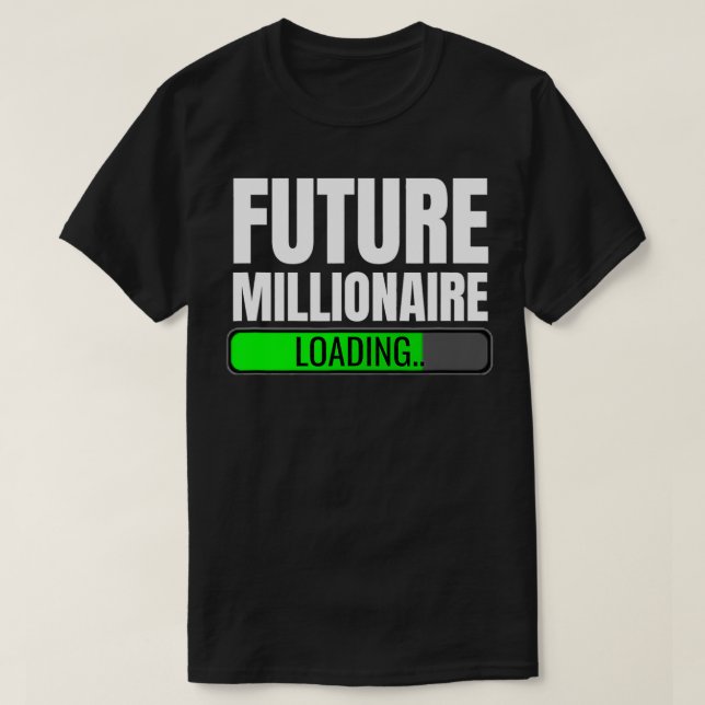 Future Millionaire Loading Investor  T-Shirt (Design vorne)