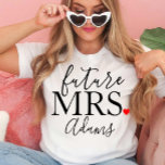 Future Mrs Bride, Verlobte, Junggeselinnen-Abschie T-Shirt<br><div class="desc">Future Mrs. Shirt - Custom Future Mrs. Shirt - Bride Gift - Verlobung Geschenk - Verlobte Shirt - Junggeselinnen-Abschied Shirt - Hochzeitsgeschenk</div>