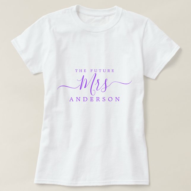 Future Mrs. Chic Script Individuelle Name Bride zu T-Shirt (Design vorne)