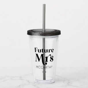Future Mrs. Custom Last Name Bride To Be Fiancé Acryltrinkbecher