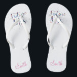 Future Mrs. Customizable Flip Flops<br><div class="desc">Eine tolle Geschenkidee für die Braut.</div>
