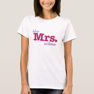 Future Mrs. Customizable T - Shirt