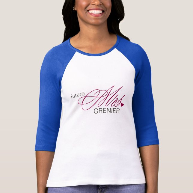 Future Mrs. Customizable T - Shirt (Vorderseite)