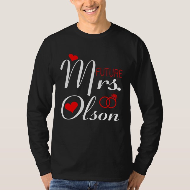 Future Mrs Olson Wife To Be Bride To Be Valentine T-Shirt (Vorderseite)