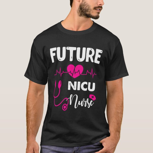 Future Nicu Nurse Nursing Student T-Shirt (Vorderseite)