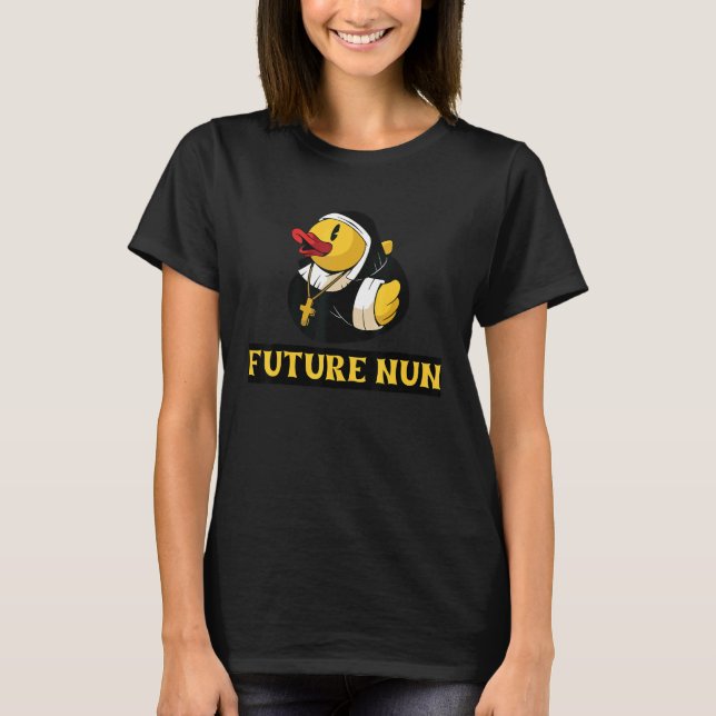 Future Nun Rubber Duck Bad Bathtub Squeak C T-Shirt (Vorderseite)