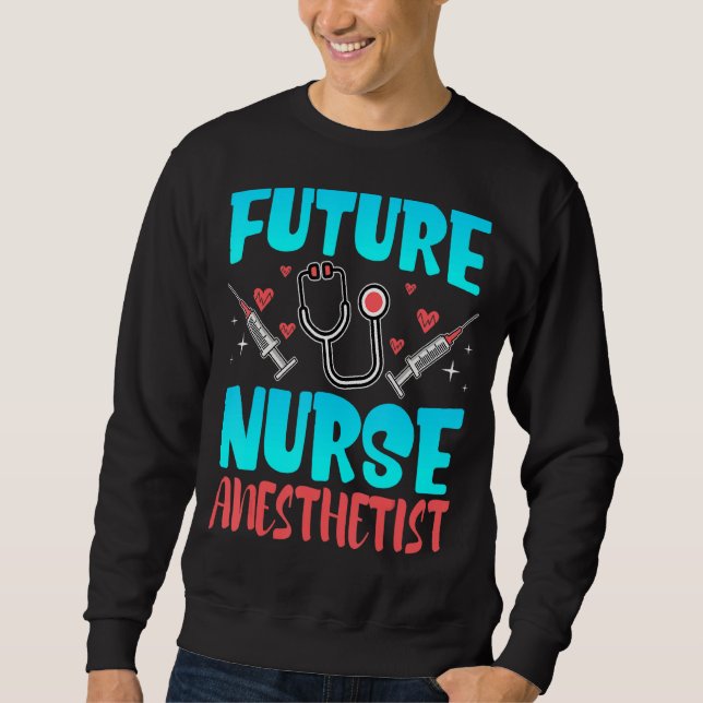 Future Nurse Anästhesist Crna Student Future Anest Sweatshirt (Vorderseite)