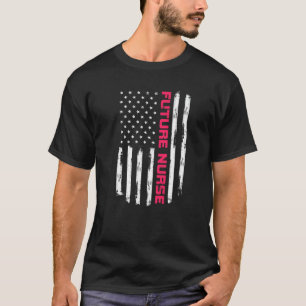 Future Nurse Proud Positive Carrer Vintag America T-Shirt