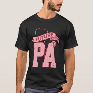 Future PA Med School Physicians Assistant T-Shirt