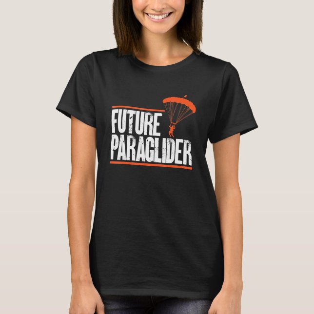 Future Paraglider Paragliding Student Paramotoring T-Shirt (Vorderseite)