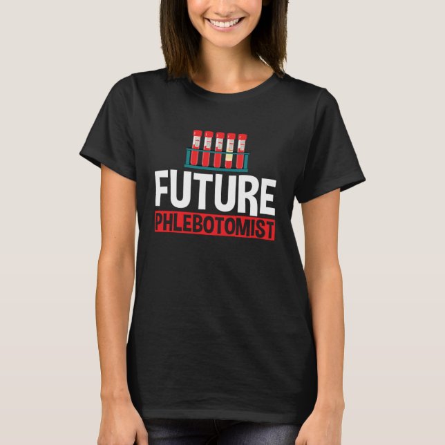 Future Phlebotomist Phlebotomy Student Graduation T-Shirt (Vorderseite)