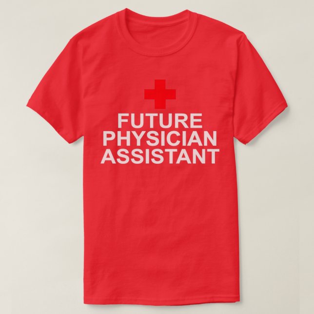 Future Physician Assistant 2 T-Shirt (Design vorne)