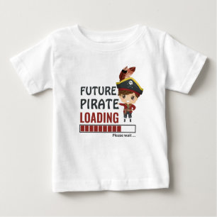 Future Pirate Loading   Funny Birthday Gifts Boy Baby T-shirt