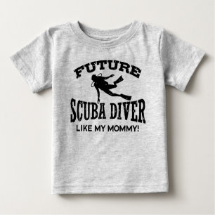 Future Scuba Diver like My Mommy Baby T-shirt