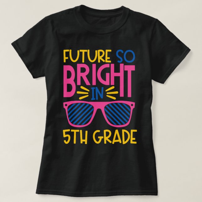 Future So hell in 5. Klasse Fünfte Sonnenbrille Ki T-Shirt (Design vorne)
