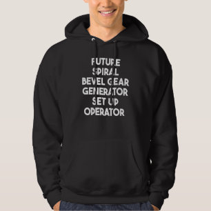 Future Spiral Bevel Gear Generator Set Up Operator Hoodie
