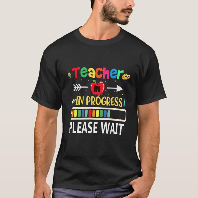 Future Teacher Idea Teacher In Progress Please Wai T-Shirt (Vorderseite)