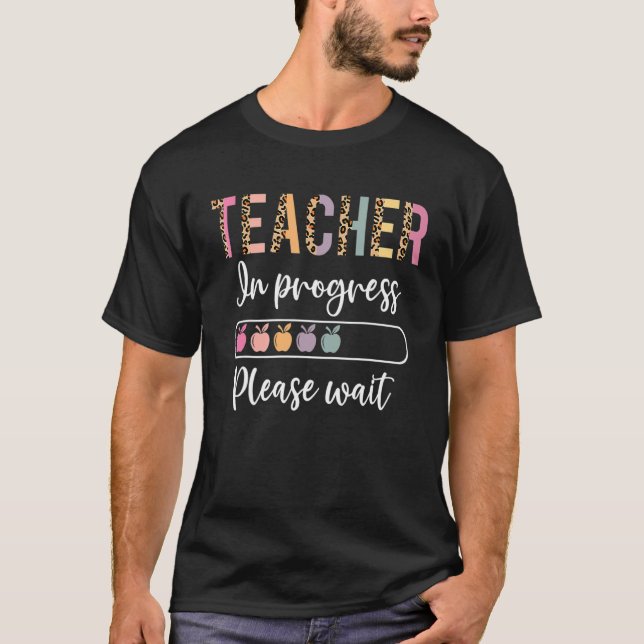 Future Teacher Tee Teacher In Progress Please Wait (Vorderseite)