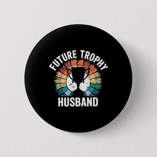 Future Trophy Husband Button (Vorderseite)