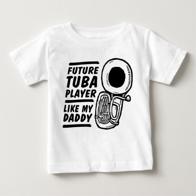 Future Tuba Player like My Daddy Baby T-shirt (Vorderseite)