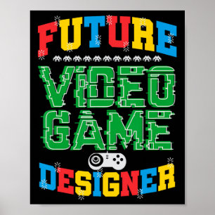 Future Video Game Designer T Shirt Boys Girls Kind Poster
