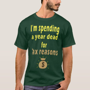Fuuny Steuertag Ix27 Mio. Ausgaben ein Jahr tot fü T-Shirt