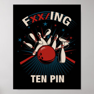 Fxxing Ten Pin - Lustiges Bowling-T-Shirt für Männ Poster