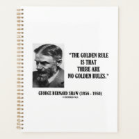 G. B. Shaw Golden Rule No Golden Rules Zitat