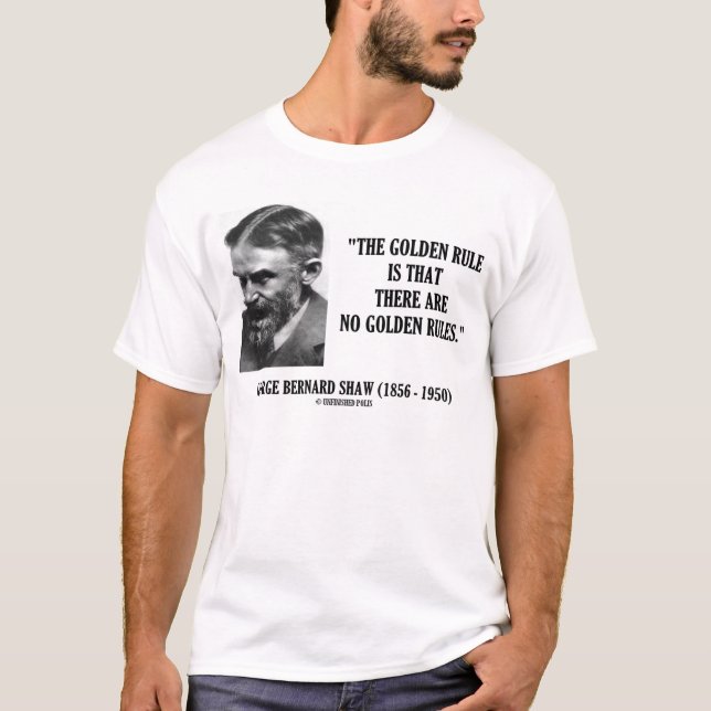 G. B. Shaw Golden Rule No Golden Rules Zitat T-Shirt (Vorderseite)