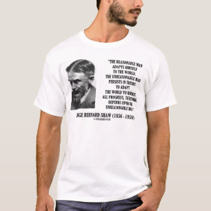 G.B. Shaw Progress hängt nach unvernünftigem Mann T-Shirt
