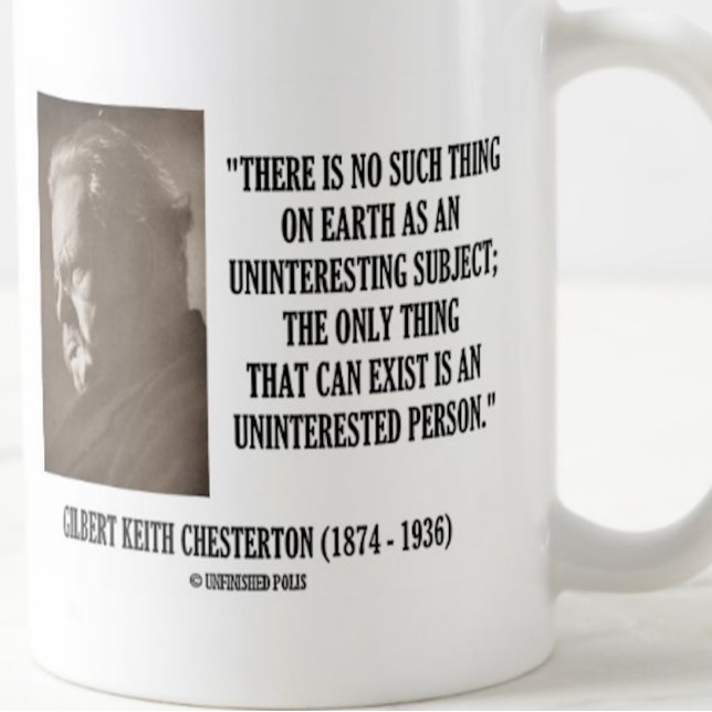 G.K. Chesterton Uninteressantes Thema Uninteressie Tasse (Humorous Chesterton quote on this mug for anyone who is interested in any subject)